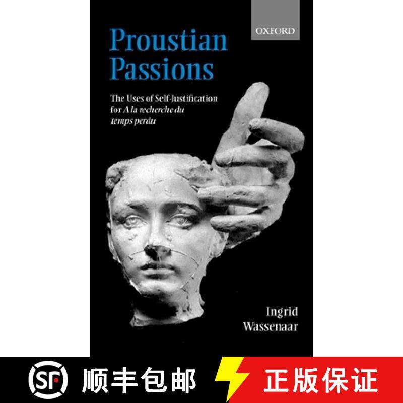 【3-4周达】Proustian Passions: The Uses of Self-Justification for a la Recherche Du Temps Perdu [9780198160045]