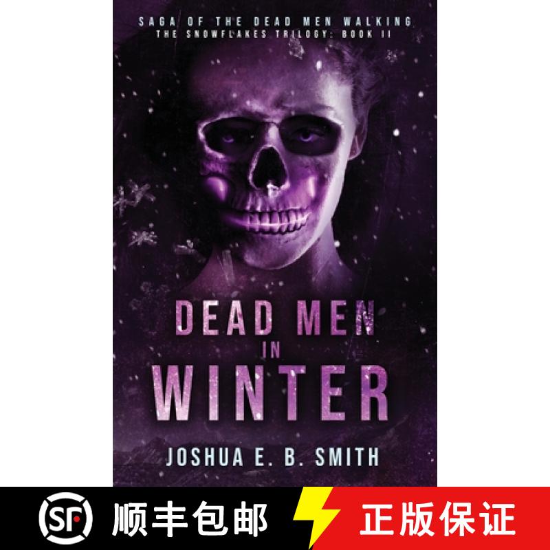 【2-3周达】Saga of the Dead Men Walking - Dead Men in Winter: The Snowflakes Trilogy: Book II [9780999059029]