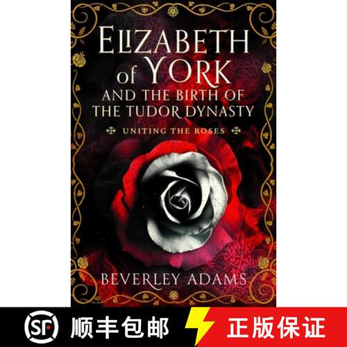 【3-4周达】精装 Elizabeth of York and the Birth of the Tudor Dynasty: Uniting the Roses [9781399044158]