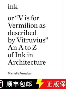 【3-4周达】Ink, or Vis for Vermillion as Described by Vitruvius – An A to Z of Ink in Architecture [9781883584900]