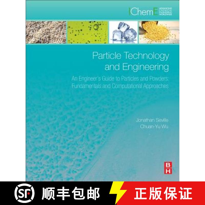 【4周达】Particle Technology and Engineering: An Engineer's Guide to Particles and Powders: Fundament... [9780080983370]