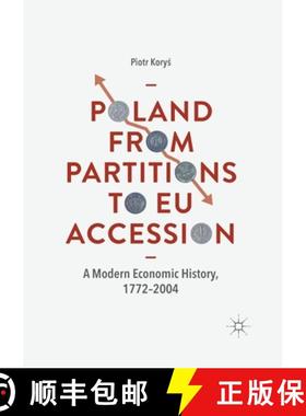 【3-4周达】Poland From Partitions to EU Accession : A Modern Economic History, 1772-2004 [9783030404345]