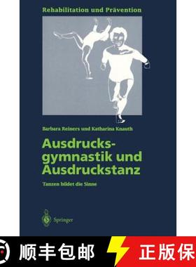 【3-4周达】Ausdrucksgymnastik und Ausdruckstanz : Tanzen bildet die Sinne [9783540588320]
