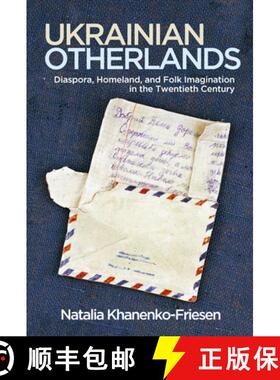 预订 Ukrainian Otherlands – Diaspora, Homeland, and Folk Imagination in the Twentieth Century [9780299303440]