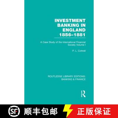 【3-4周达】Investment Banking in England 1856-1881: A Case Study of the International Financial Socie... [9780415751773]