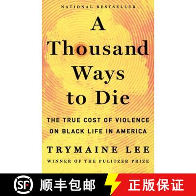 【3-4周达】A Thousand Ways to Die: The True Cost of Violence on Black Life in America [9781250098016]