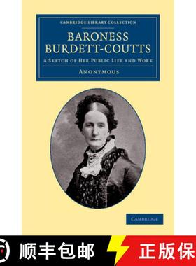 【3-4周达】Baroness Burdett-Coutts: A Sketch of her Public Life and Work - Baroness Burdett-Coutts: A... [9781108057226]