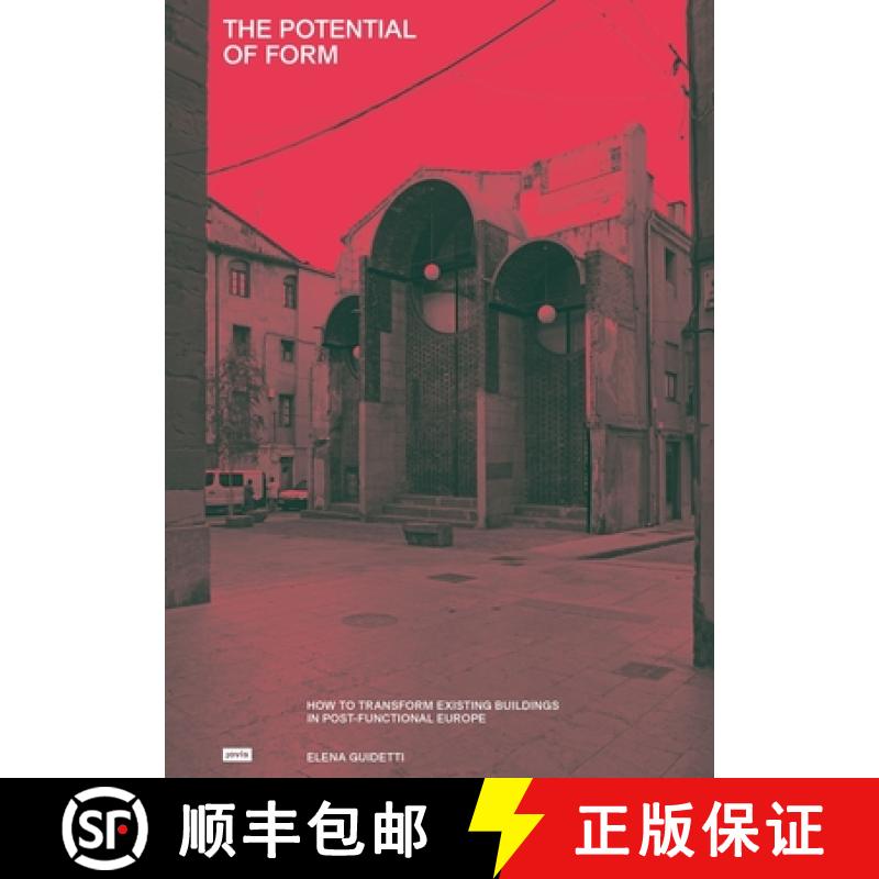【3-4周达】The Potential of Form : How to Transform Existing Buildings in Post-functional Europe [9783986121709]