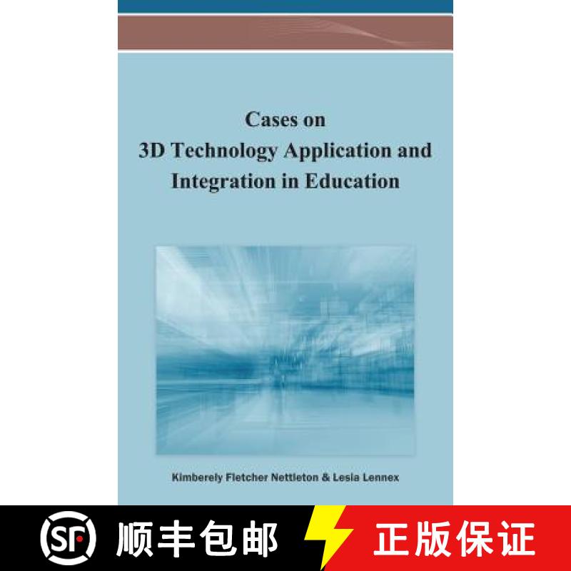 【3-4周达】Cases on 3D Technology Application and Integration in Education [9781466628151]