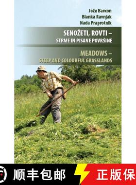 预订 Meadows: Steep and Colourful Grasslands / Senožeti, Rovti: Strme in Pisane Površine [9789616822596]