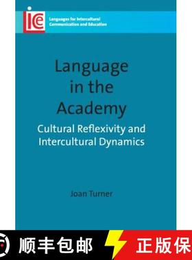 【3-4周达】Language in the Academy: Cultural Reflexivity and Intercultural Dynamics. Joan Turner [9781847693211]