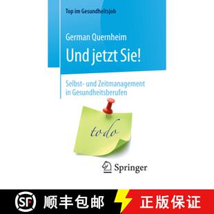 【3-4周达】Und jetzt Sie! – Selbst- und Zeitmanagement in Gesundheitsberufen (2., vollst. überarb. ... [9783662574645]