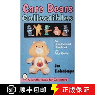 【3-4周达】Care Bears Collectibles: An Unauthorized Handbook and Price Guide: An Unauthorized Handboo... [9780764303104]