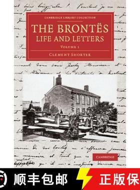 【3-4周达】The Brontes Life and Letters: Being an Attempt to Present a Full and Final Record of the L... [9781108065221]