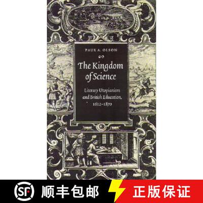【3-4周达】The Kingdom of Science: Literary Utopianism and British Education, 1612-1870 [9780803235687]