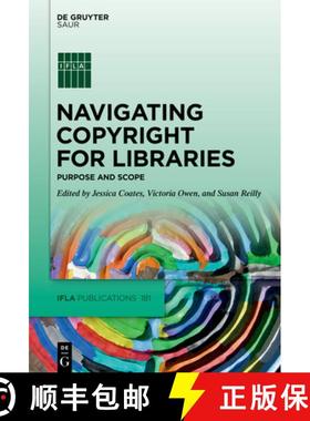 预订 Navigating Copyright for Libraries: Purpose and Scope [9783110737158]