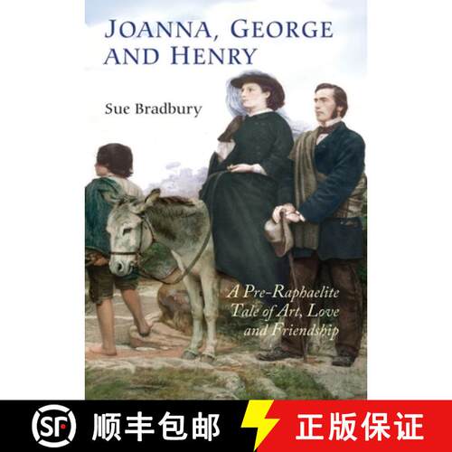 【3-4周达】精装 Joanna, George, and Henry – A Pre–Raphaelite Tale of Art, Love and Friendship [9781843836179]