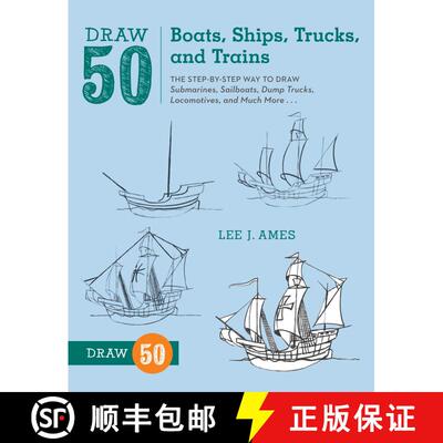 【3-4周达】Draw 50 Boats, Ships, Trucks, and Trains: The Step-by-Step Way to Draw Submarines, Sailboa... [9780823086023]