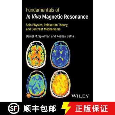 【3-4周达】Fundamentals of In Vivo Magnetic Resonance: Spin Physics, Relaxation Theory, and Contrast ... [9781394233090]