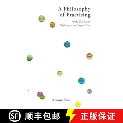 【3-4周达】A Philosophy of Practising: With Deleuze's Difference and Repetition [9781474490474]