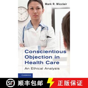 Ethical 9780521735438 Conscientious Health Care 4周达 Objection Analysis