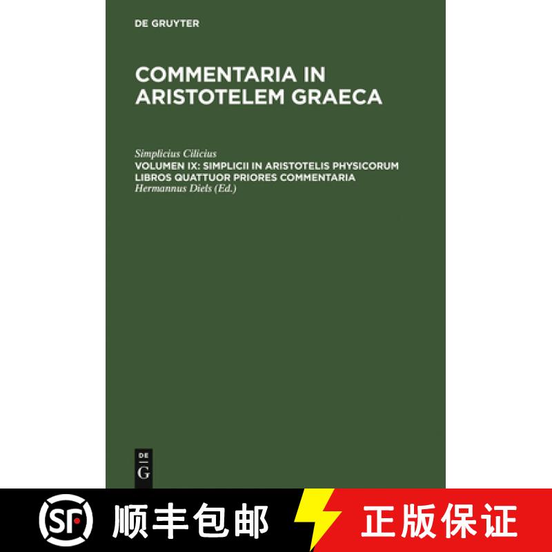 【4周达】Simplicii in Aristotelis Physicorum Libros Quattuor Priores Commentaria [9783110165371]