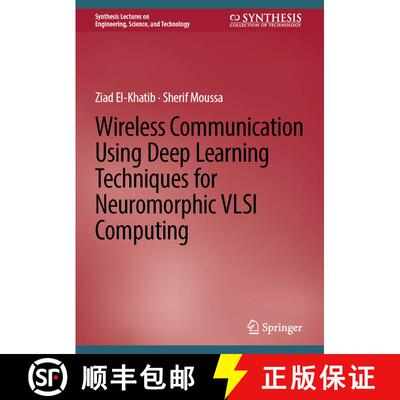 【3-4周达】Wireless Communication Using Deep Learning Techniques for Neuromorphic VLSI Computing [9783031737992]