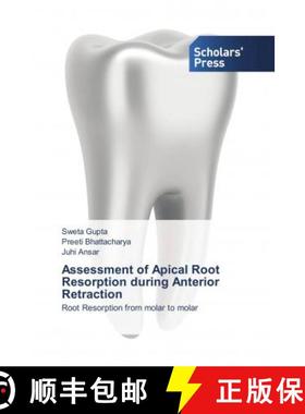预订 Assessment of Apical Root Resorption during Anterior Retraction [9783659838354]