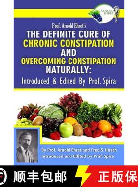 预订 Prof. Arnold Ehret's the Definite Cure of Chronic Constipation and Overcoming Constipation Natur... [9780990656432]
