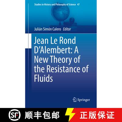 【3-4周达】Jean Le Rond D'Alembert: A New Theory of the Resistance of Fluids [9783319679990]