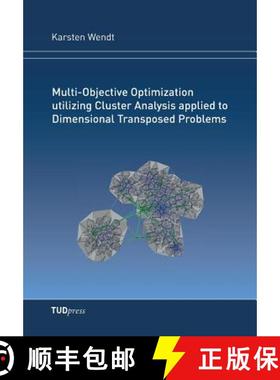 【3-4周达】Multi-Objective Optimization utilizing Cluster Analysis applied to Dimensional Transposed ... [9783959080422]