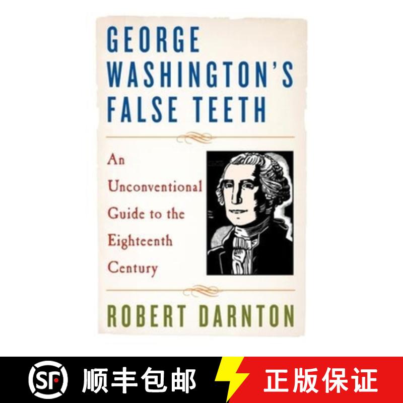 【3-4周达】George Washington's False Teeth: An Unconventional Guide to the Eighteenth Century [9780393337471]