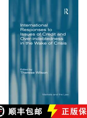 【3-4周达】International Responses to Issues of Credit and Over-Indebtedness in the Wake of Crisis [9780367601737]