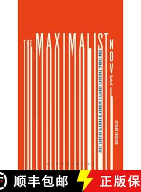 预订 The Maximalist Novel: From Thomas Pynchon's Gravity's Rainbow to Roberto Bolano's 2666 [9781623562915]