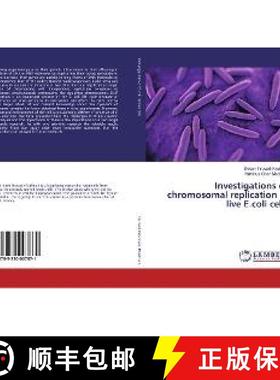 预订 Investigations of chromosomal replication in live E.coli cells [9783330007871]