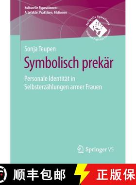 【3-4周达】Symbolisch prekär : Personale Identität in Selbsterzählungen armer Frauen [9783658269739]