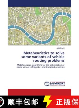 预订 Metaheuristics to solve some variants of vehicle routing problems [9783659182327]