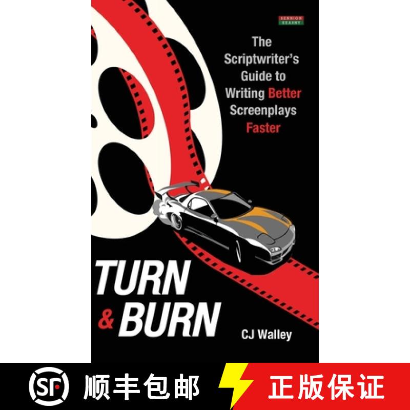 【2-3周达】Turn & Burn: The Scriptwriter's Guide to Writing Better Screenplays Faster [9781910515976]