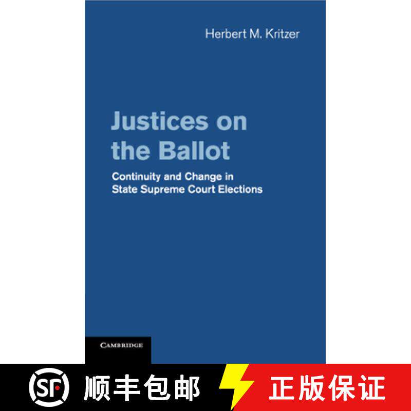 【3-4周达】Justices on the Ballot: Continuity and Change in State Supreme Court Elections [9781107462991]