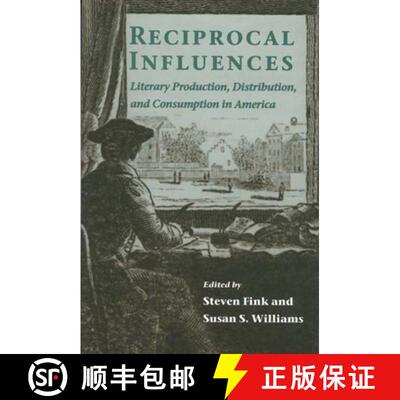 【3-4周达】Reciprocal Influences: Literary Production, Distribution, and Consumption in America [9780814250310]