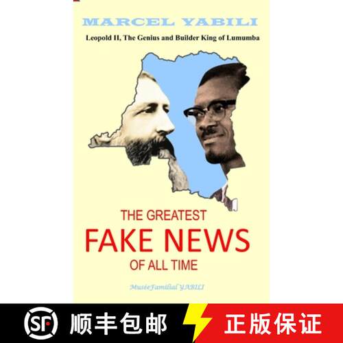 【3-4周达】The Greatest Fake News of All Time: Leopold II, The Genius and Builder King of Lumumba [9791094969793]