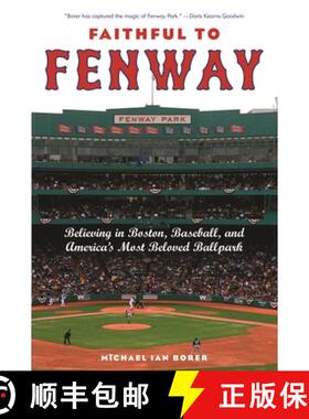 【3-4周达】Faithful to Fenway: Believing in Boston, Baseball, and Americaas Most Beloved Ballpark [9780814799772]