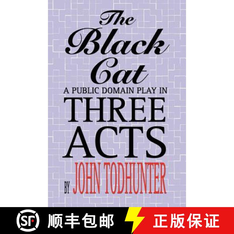 【2-3周达】The Black Cat: A Public Domain Play in Three Acts [9781557424877]