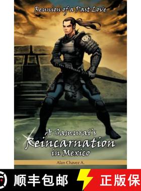 【3-4周达】A Samurai's Reincarnation in Mexico: Reunion of a Past Love [9781463330446]
