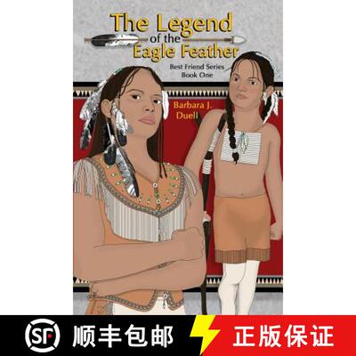 【3-4周达】The Legend of the Eagle Feather, Best Friend Series - Book One [9780991119264]