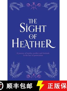 预订 The Sight of Heather: A journey of loyalty, sacrifice and fortitude in the face of persecution. [9780639798950]