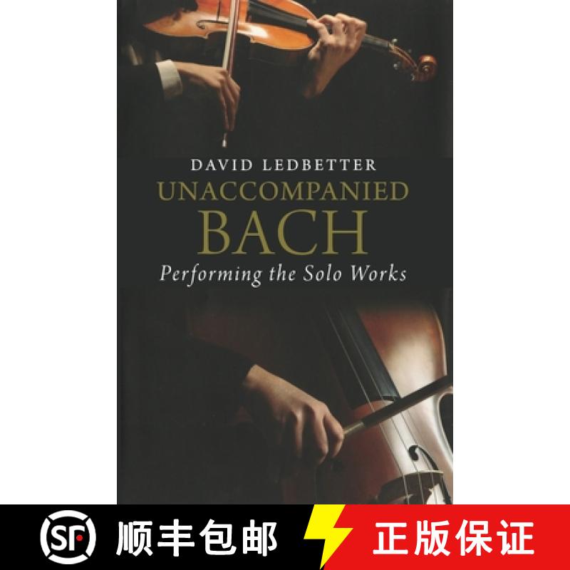【3-4周达】Unaccompanied Bach: Performing the Solo Works [9780300253863]