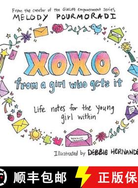 预订 xoxo, from a girl who gets it: life notes for the young girl within [9781732098008]