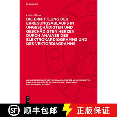 【3-4周达】精装 Die Ermittlung Des Erregungsablaufs in Ungeschädigten Und Geschädigten Herzen Durch... [9783112759226]