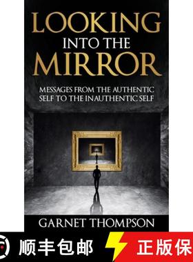 【3-4周达】Looking into the Mirror - Messages from the Authentic Self to the Inauthentic Self [9798987615508]